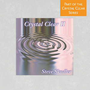 Crystal Clear Volume 2 by Steve Skudler