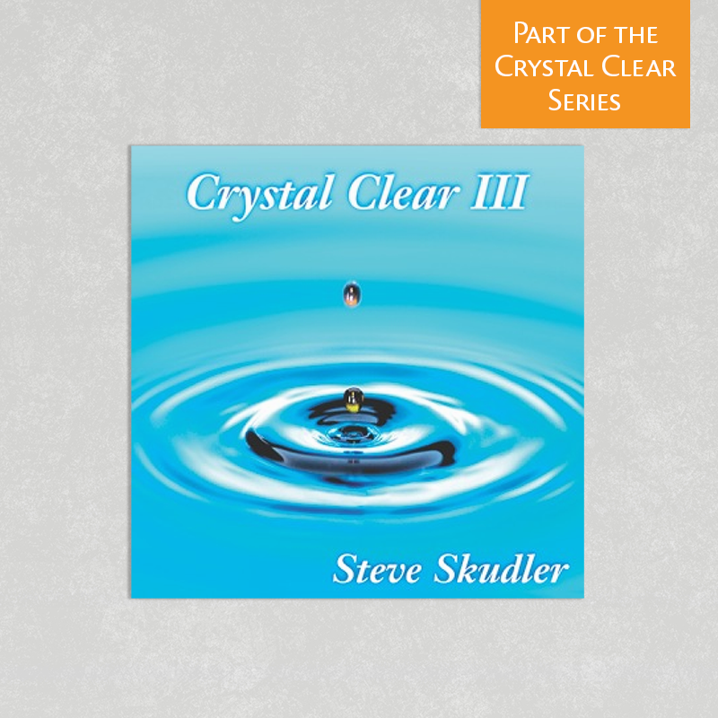 Crystal Clear Volume 3 by Steve Skudler