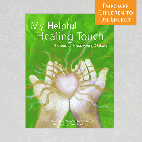 My Helpful Healing Touch: A Guide for Empowering Children